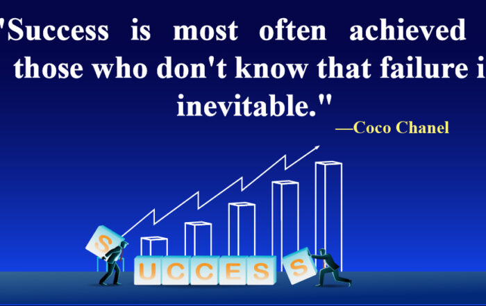 Success is most often achieved by those who don't know that failure is inevitable