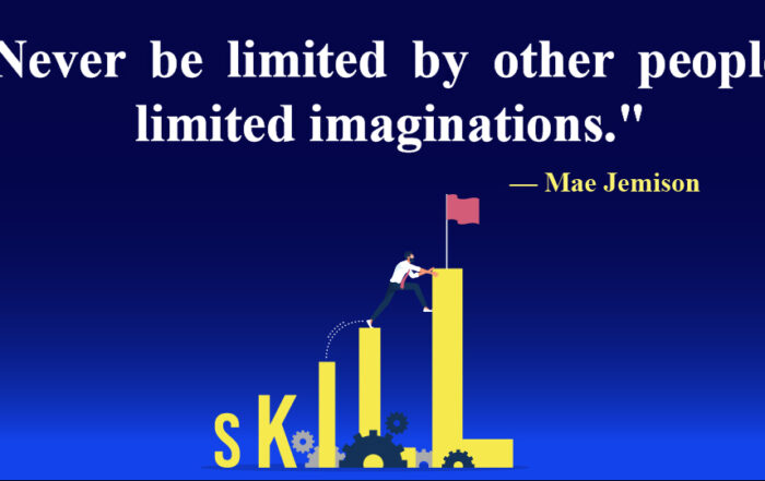 Never be limited by other people's limited imaginations.