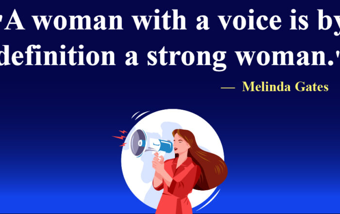 A woman with a voice is by definition a strong woman.