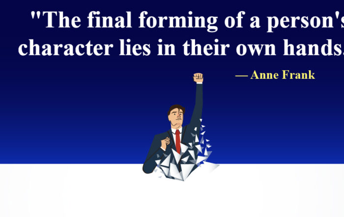 The final forming of a person's character lies in their own hands.