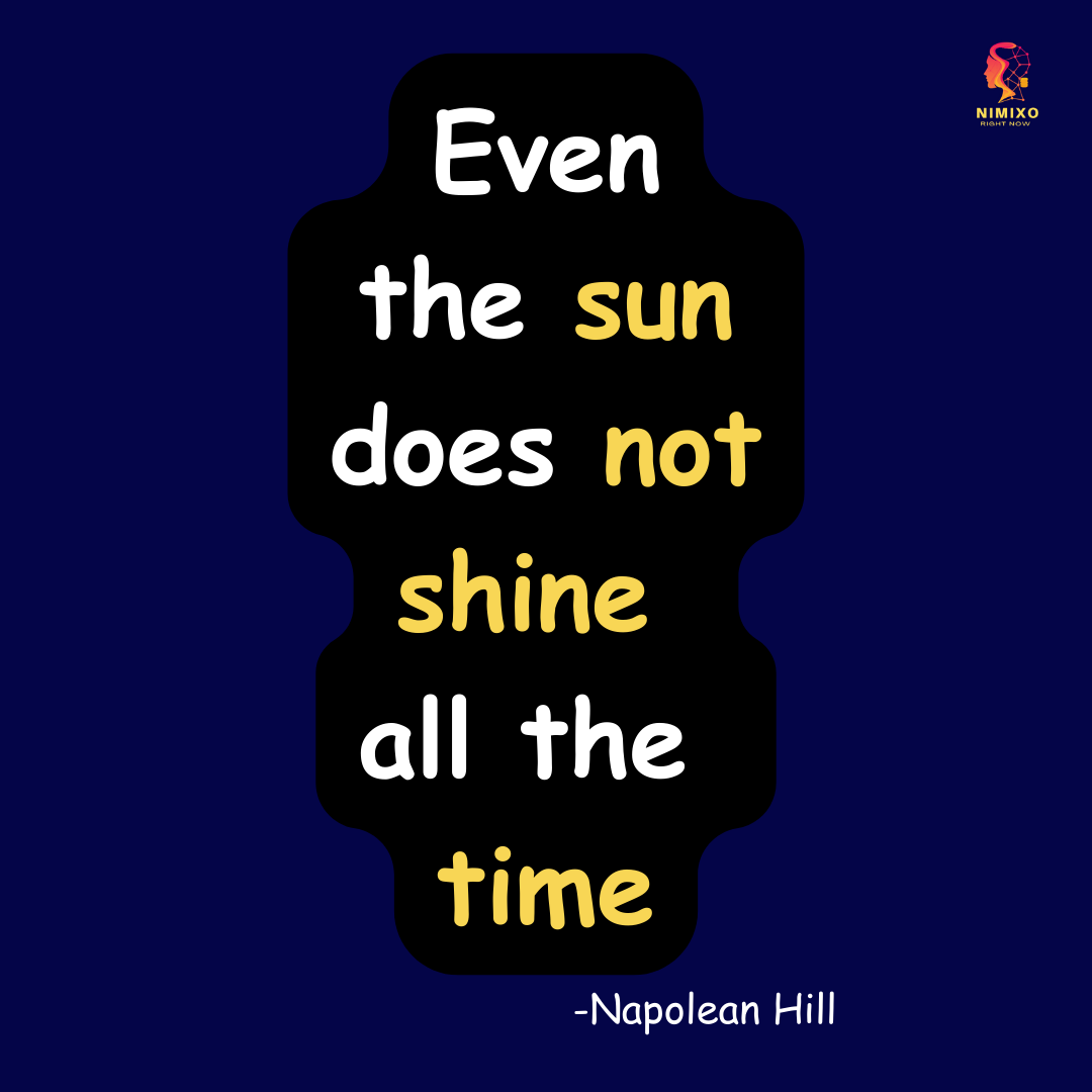 sun does not shine all the time