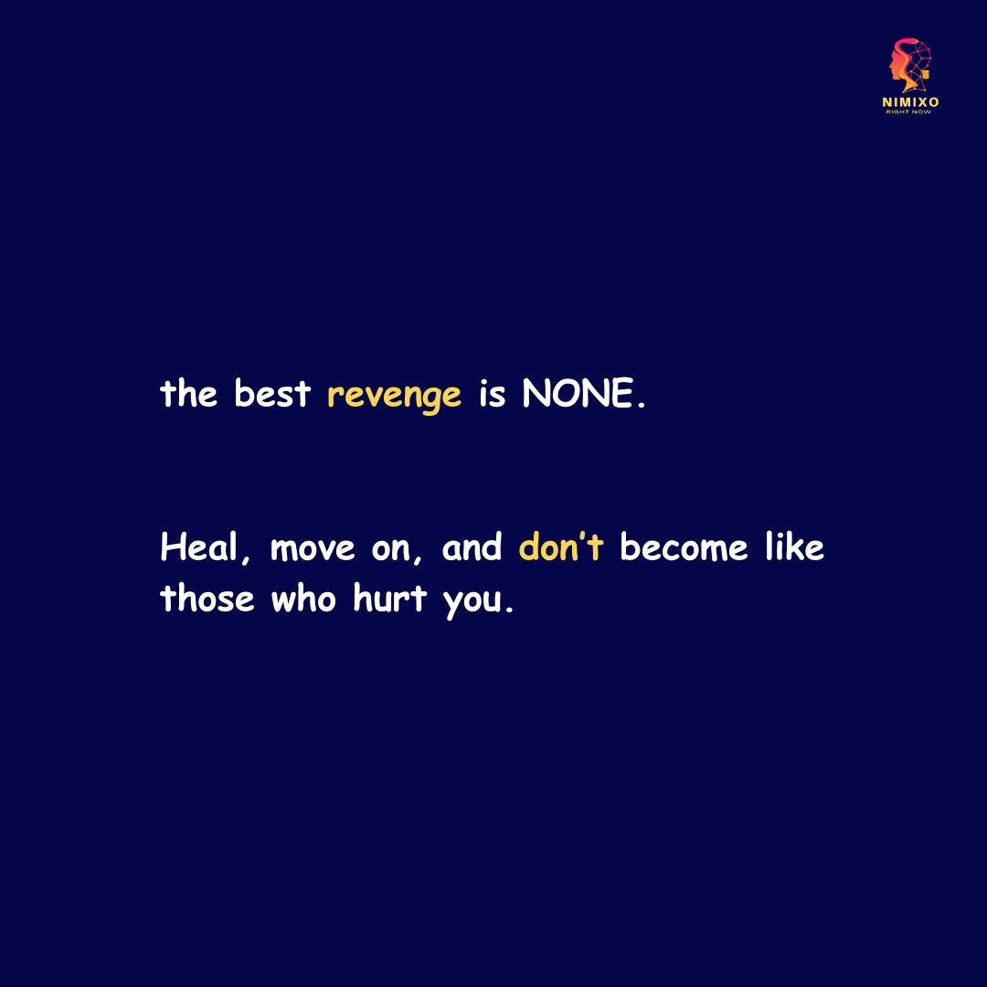 the best revenge is none