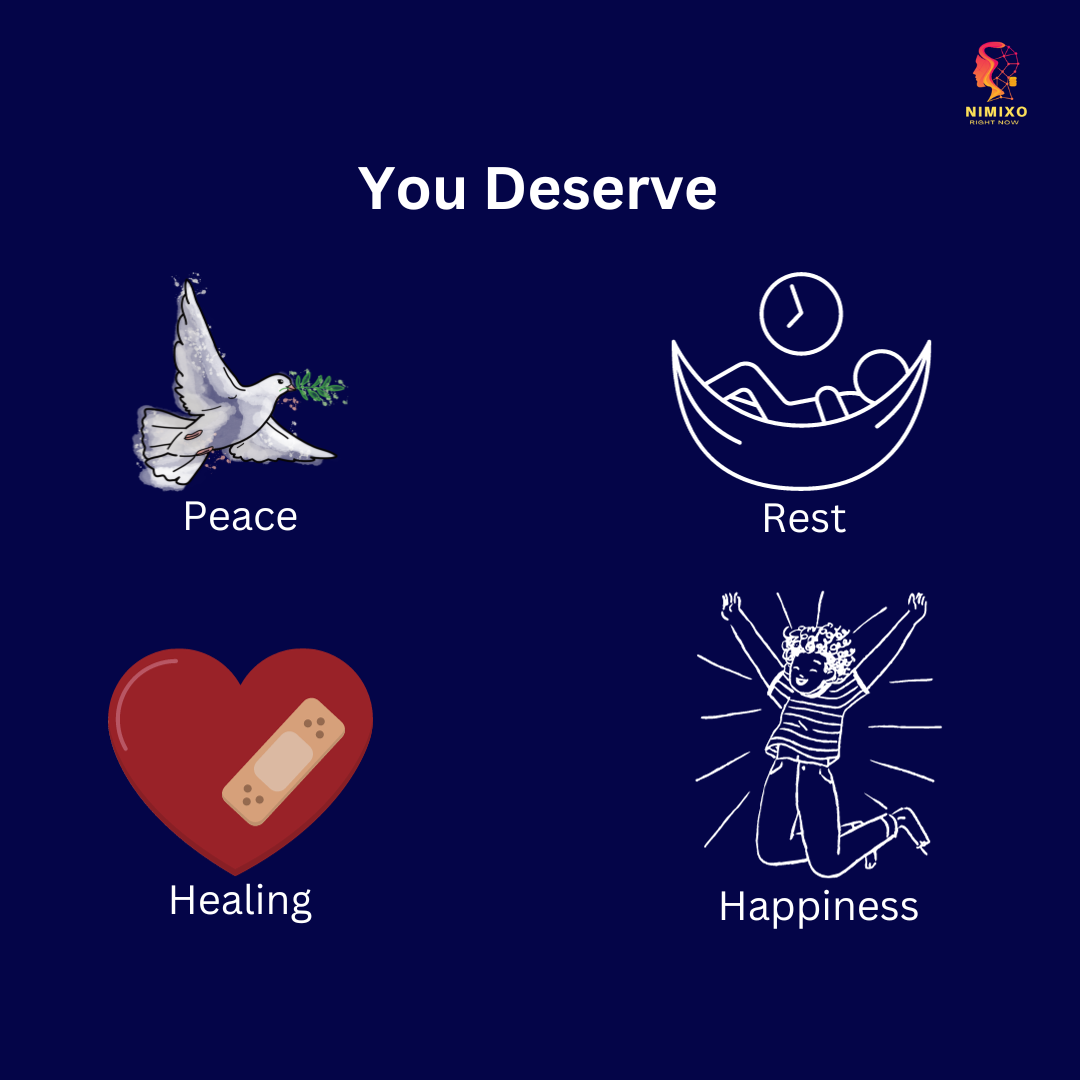 You deserve Peace, rest, healing, happiness