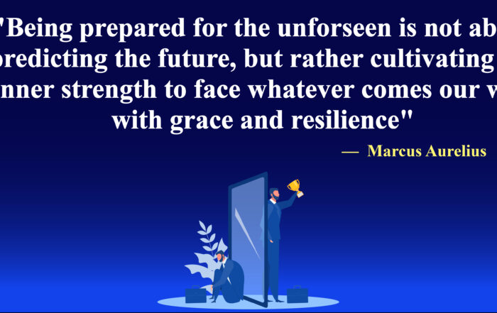 Being prepared for the unforeseen is not about predicting the future, but rather cultivating the inner strength to face whatever comes our way with grace and resilience