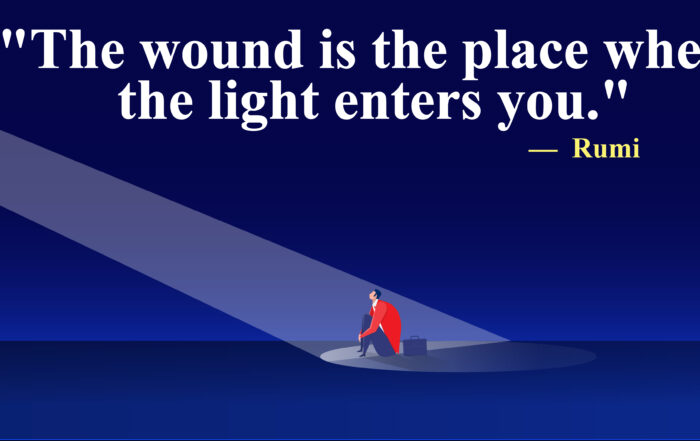 The wound is the place where the light enters you.