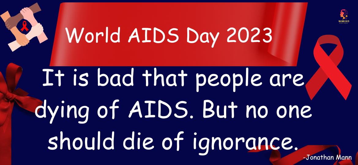 It is bad that people are dying of AIDS. But no one should die of ignorance. - Jonathan Mann