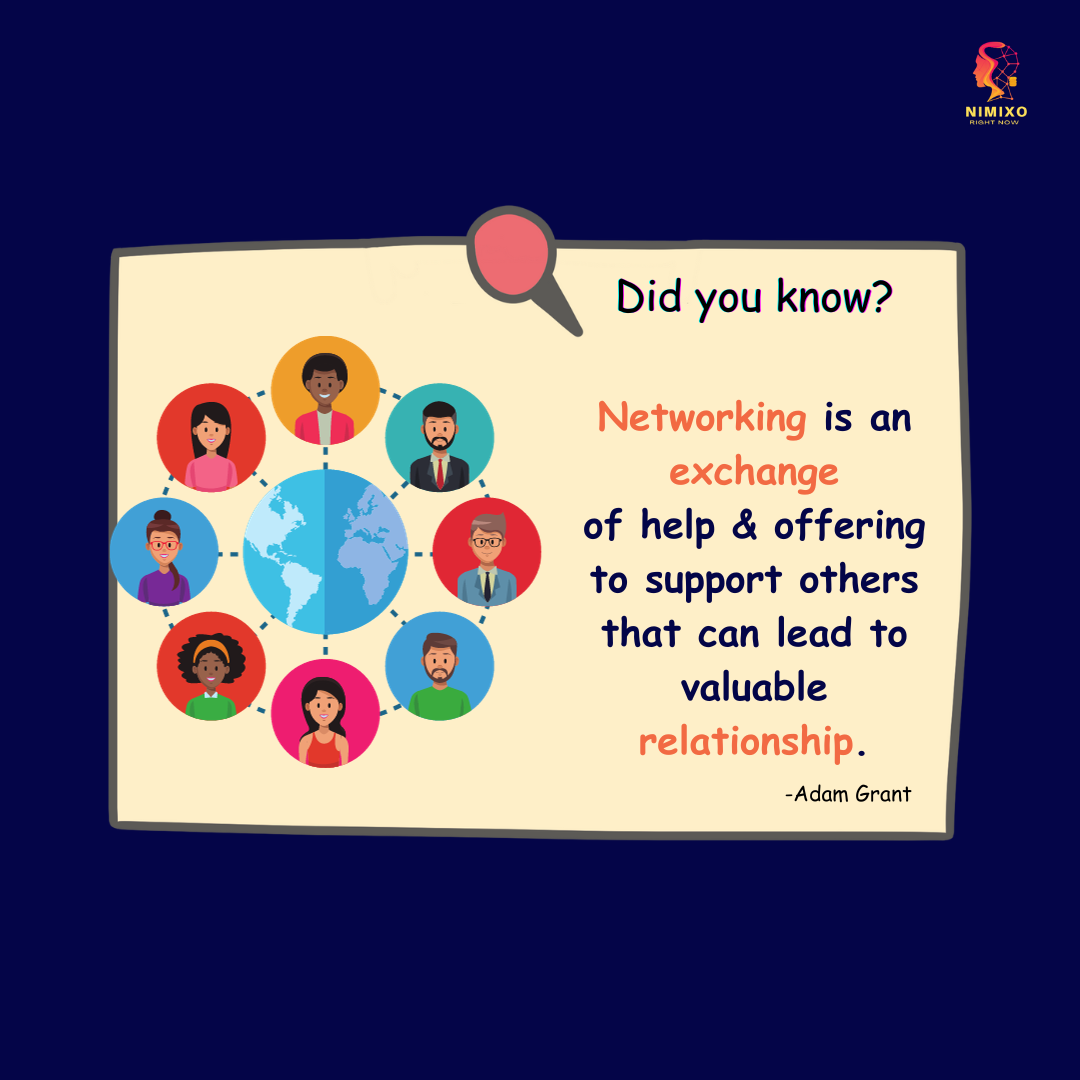 Networking is an exchange of help, offering to support others can lead to valuable relationship. -Adam Grant