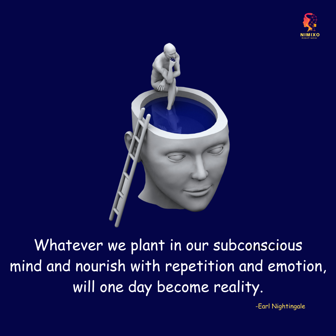 Whatever we plant in our subconscious mind and nourish with repetition and emotion, will one day become reality. -Earl Nightingale