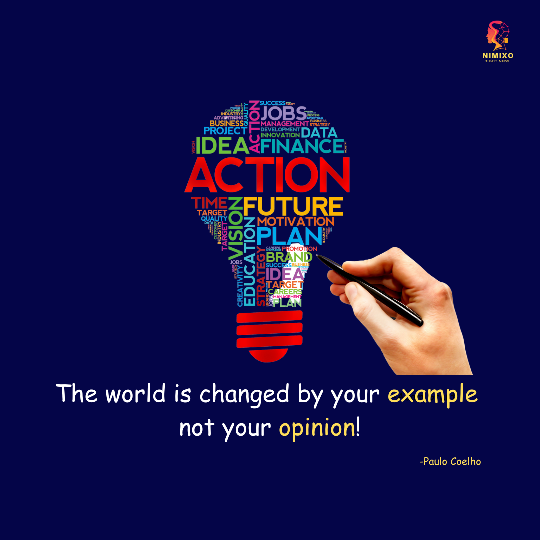 The world is changed by your example not your opinion. -Paulo Coelho