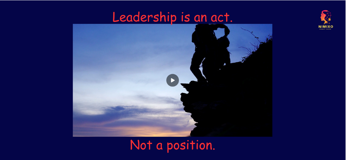 Leadership is an act, not a position.