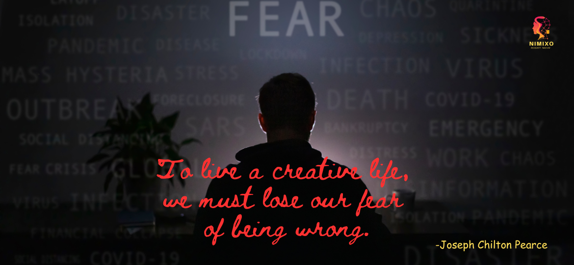 To live a creative life, we must lose our fear of being wrong. -Joseph Chilton Pearce