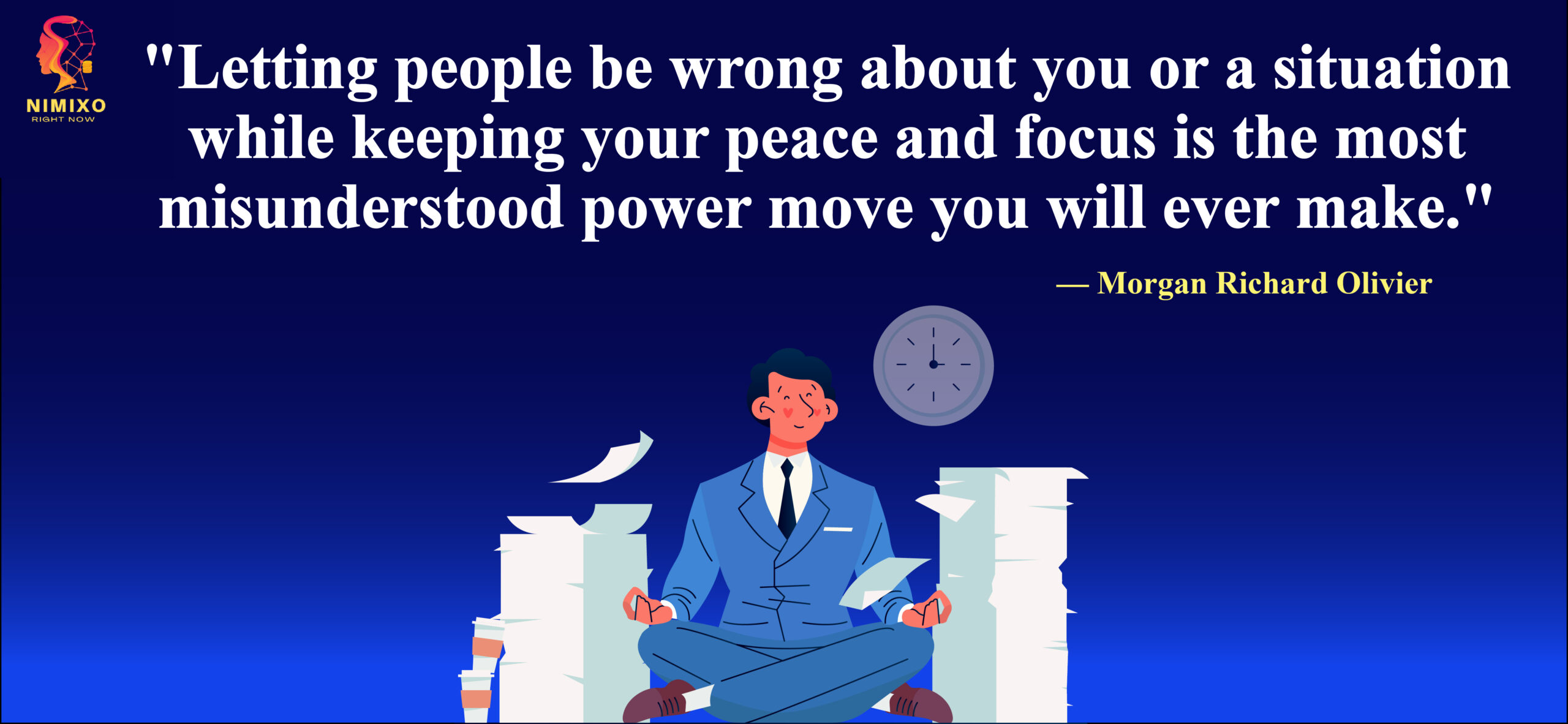 Letting people be wrong about you or a situation while keeping your peace and focus is the most misunderstood power move you will ever make. -Morgan Richard Olivier