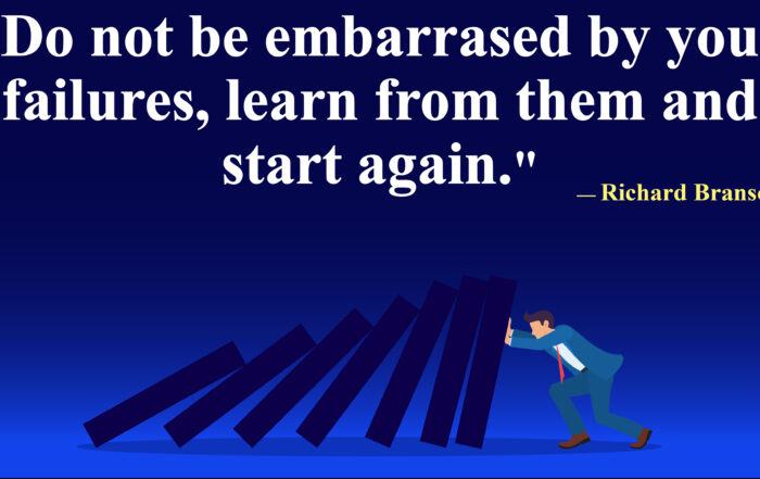 Do not be embarrassed by your failures, learn from them and start again. - Richard Branson