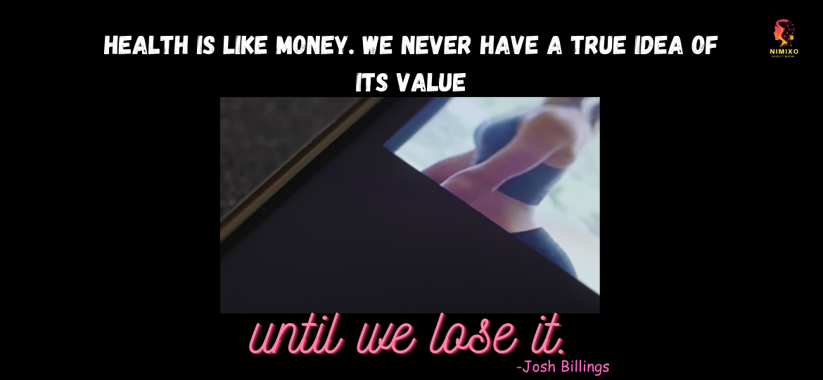 Health is like money. We never have a true idea of its value until we lose it. -Josh Billings