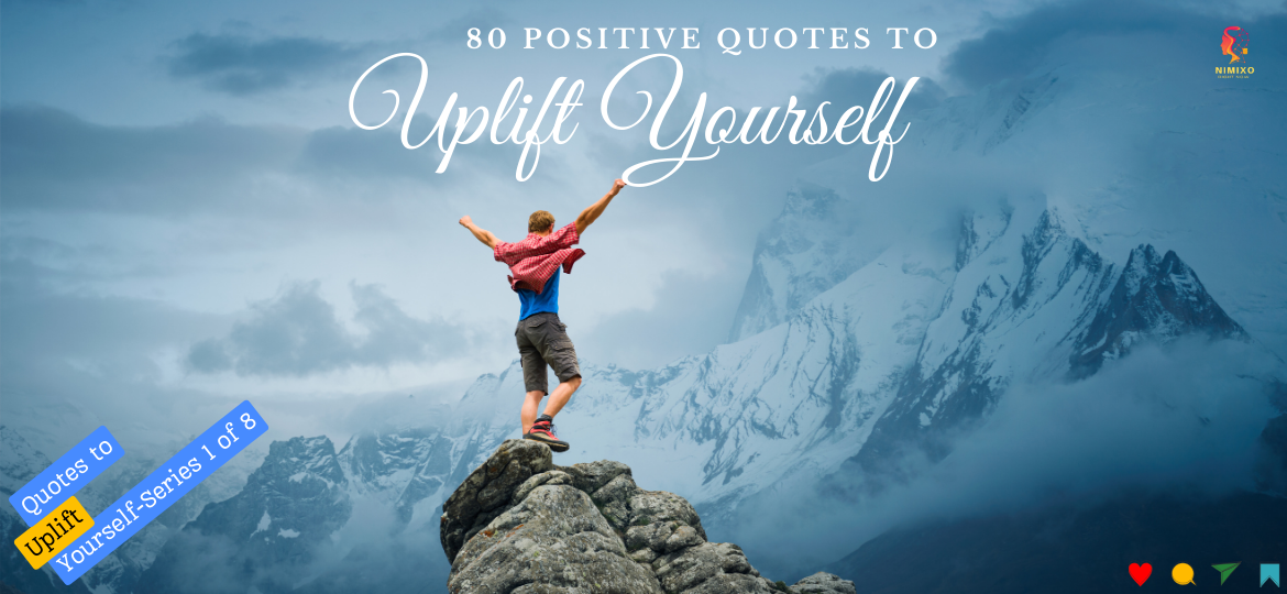 Top 80 Motivational Quotes to Uplift yourself - Series Part 1 of 8