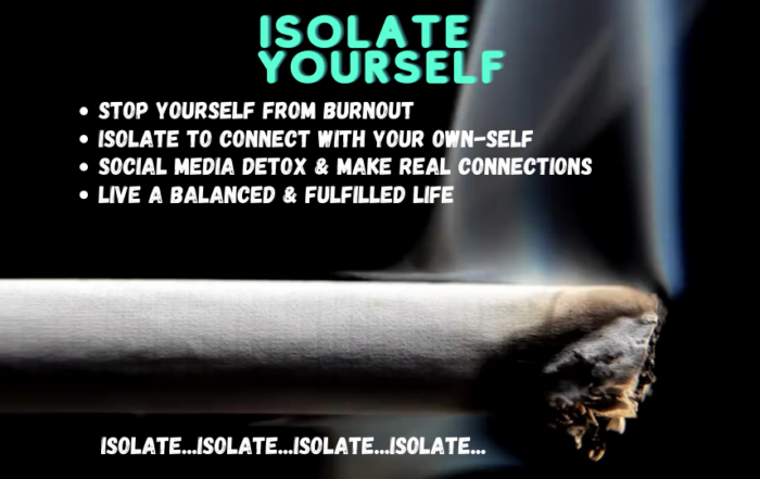 Isolate yourself