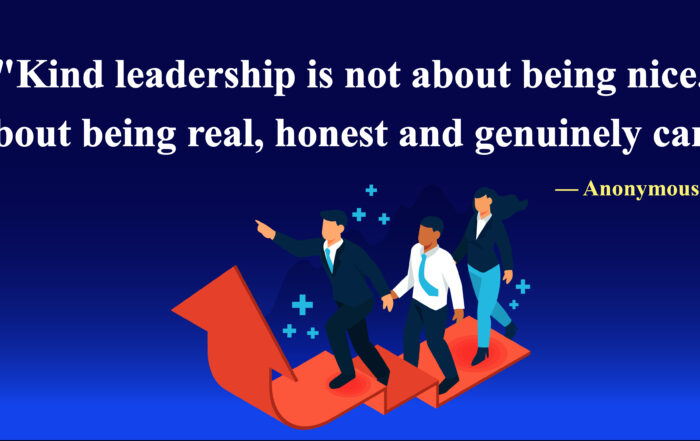 Kind leadership is not about being nice. It's about being real, honest and genuinely caring. -Katherine Miracle