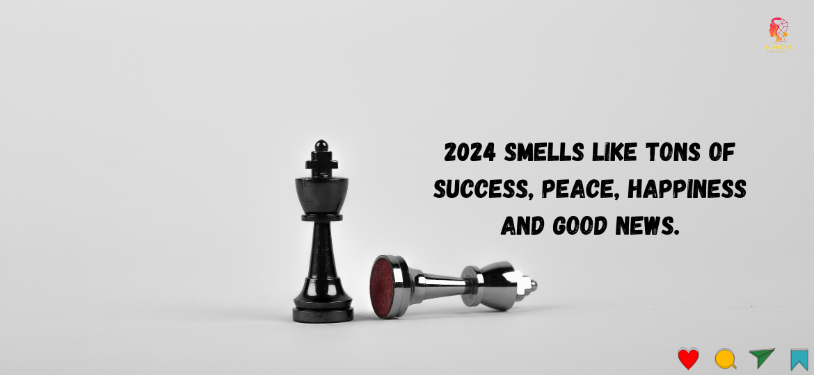 2024 smells like tons of success, peace, happiness and good news.