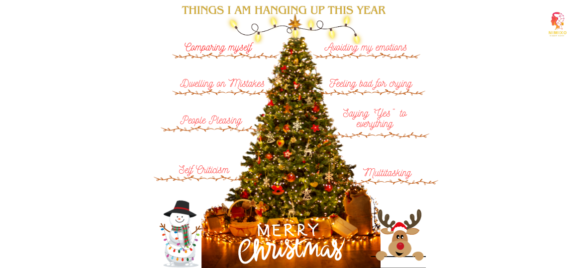 8 Things I'm Hanging Up This Christmas (Instead of Lights) 1. Comparing myself, 2. Dwelling on mistake 3. People pleasing 4. Self-criticism 5. Avoiding my emotions 6. Feeling bad for crying 7. Saying YES to everything 8. Multitasking