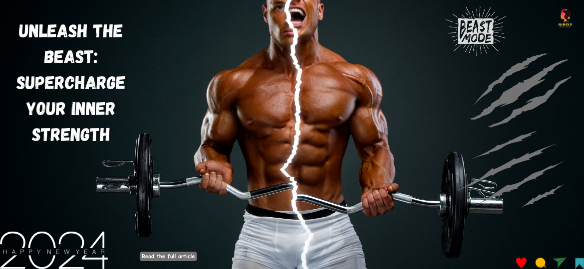 Unleash the Beast: Supercharge your inner strength