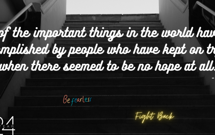 Most of the important things in the world have been accomplished by people who have kept on trying when there seemed to be no hope at all. -Dale Carnegie