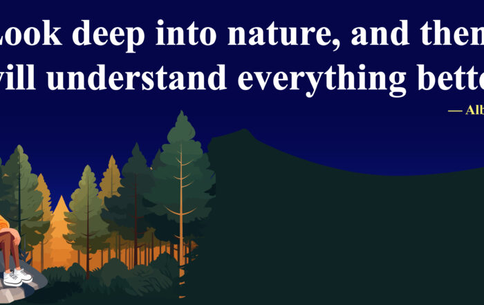 Look deep into nature, and then you will understand everything better. -Albert Einstein. Einstein's Call to Nature: Unveiling Wisdom Beyond Screens