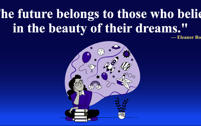 The future belongs to those who believe in the beauty of their dreams. -Eleanor Roosevelt. The Dream Weavers: Why Believing in the Beauty is Key to Your Future