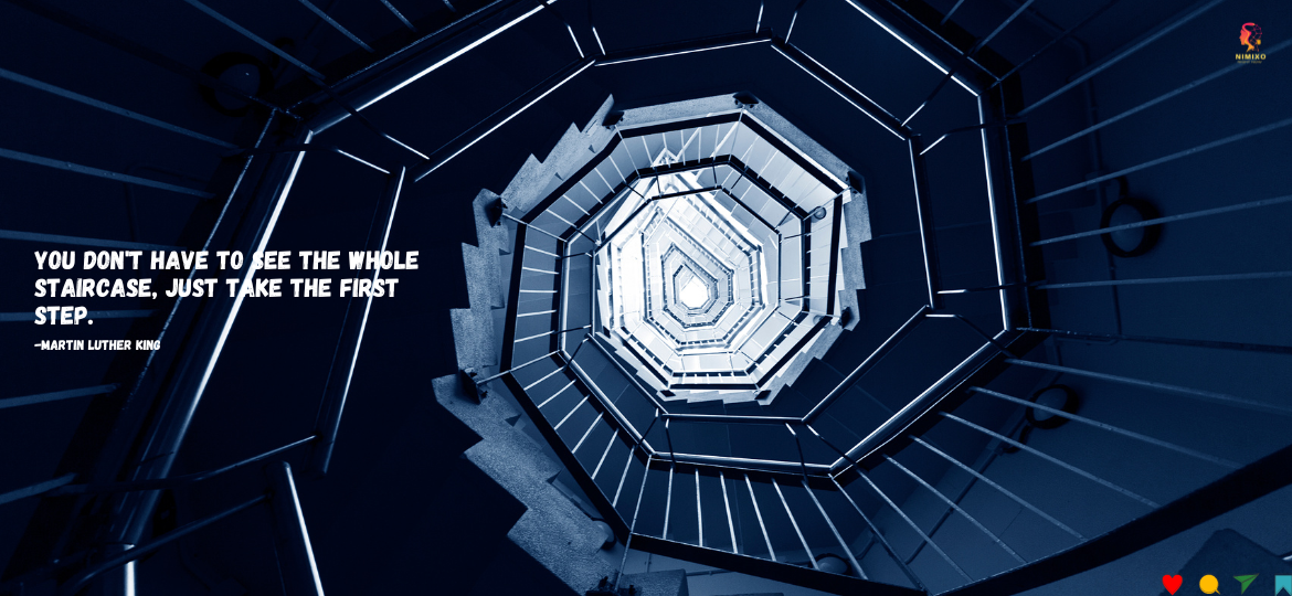 Unlocking Success: The Power of the First Step. You don't have to see the whole staircase, just take the first step. -Martin Luther King