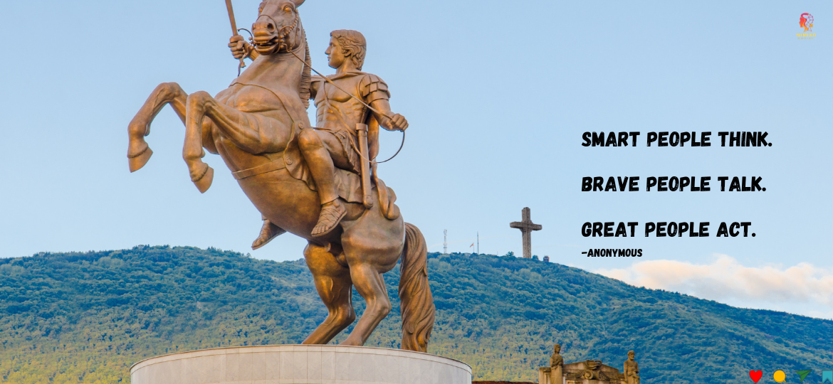 Stop Pondering, Start Daring: The Secret To True Greatness. Smart people think. Brave people talk. Great people act. -Anonymous