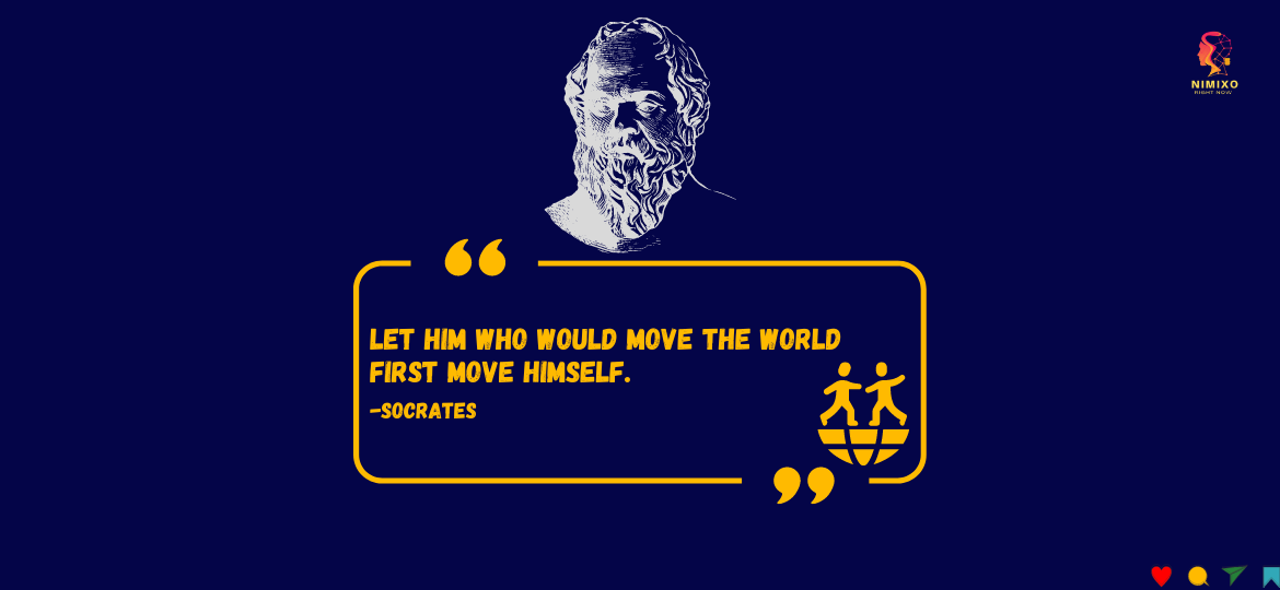 Empower Yourself, Empower the World: Start Today! Let him who would move the world first move himself. -Socrates