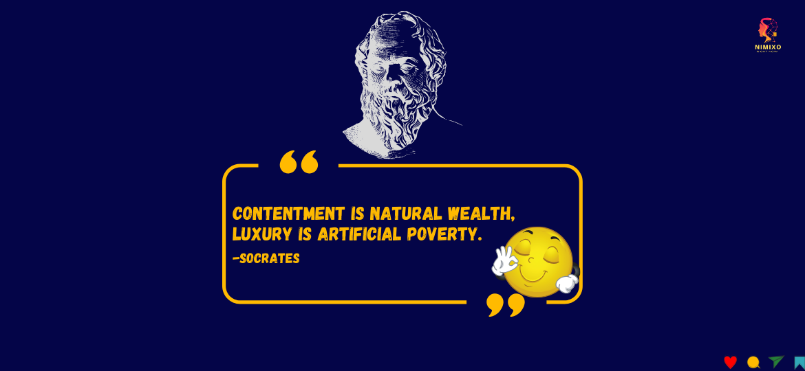 Unlock True Wealth: Why Less Stuff Means More Happiness. Contentment is natural wealth, luxury is artificial poverty. -Socrates