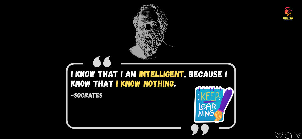 Unlock Your Potential: The Simple Secret to Greater Intelligence. I know that I am intelligent, because I know that I know nothing. -Socrates