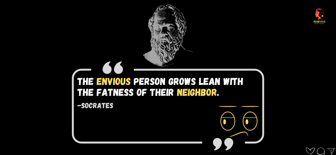 Ditch the Envy, Embrace the Joy: Simple Steps to Live a More Fulfilling Life. The envious person grows lean with the fatness of their neighbor. -Socrates