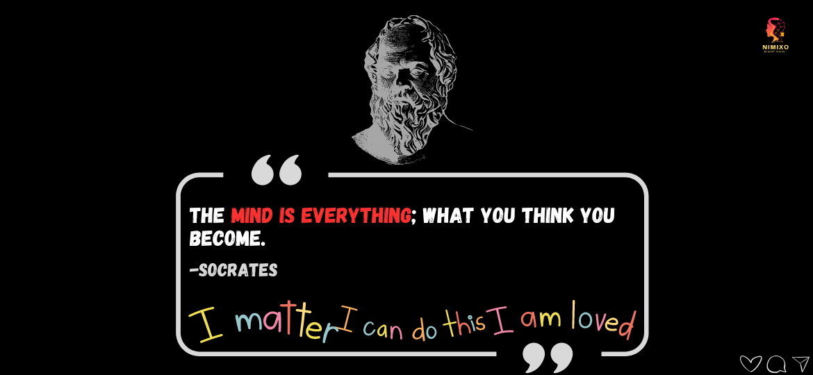 Mind Over Matter: How Simple Habits Can Transform Your Life. The mind is everything; what you think you become. -Socrates