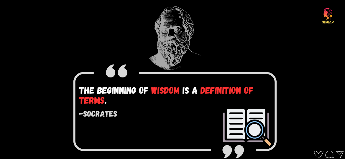 Talk it Out Before You Freak Out: Clear Communication for Better Understanding. The beginning of wisdom is a definition of terms. -Socrates