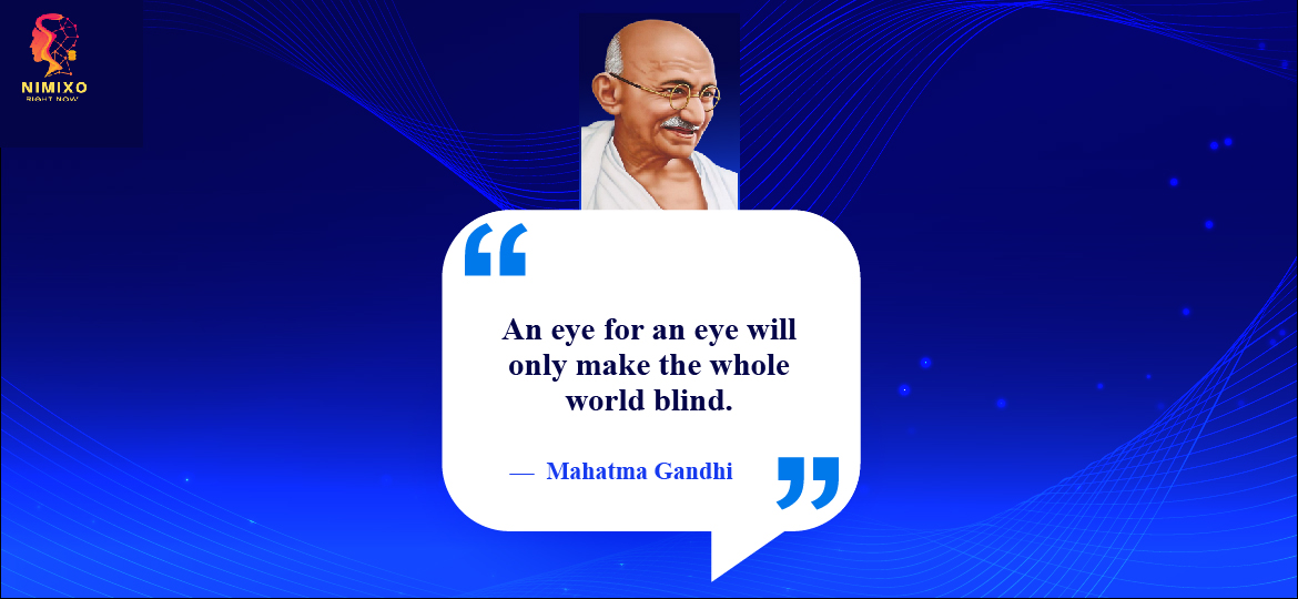 Beyond Vendetta: Cultivating Compassion for a Better Tomorrow. An eye for an eye will only make the whole world blind. -Mahatma Gandhi