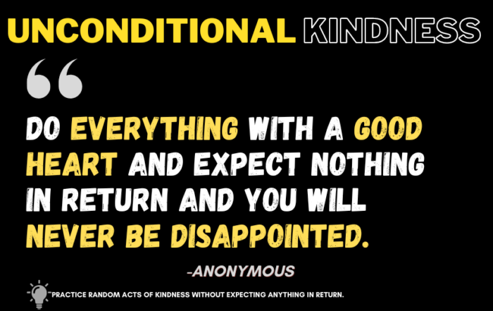 Gift of Grace: Embrace Kindness, Expect Nothing. Do everything with a good heart and expect nothing in return and you will never be disappointed. -Anonymous