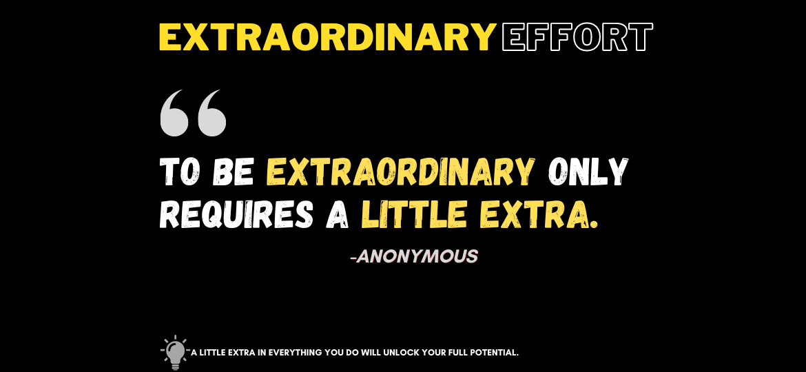 Extra Mile Magic: Crafting Your Extraordinary Journey. To be extraordinary only requires a little extra. -Anonymous
