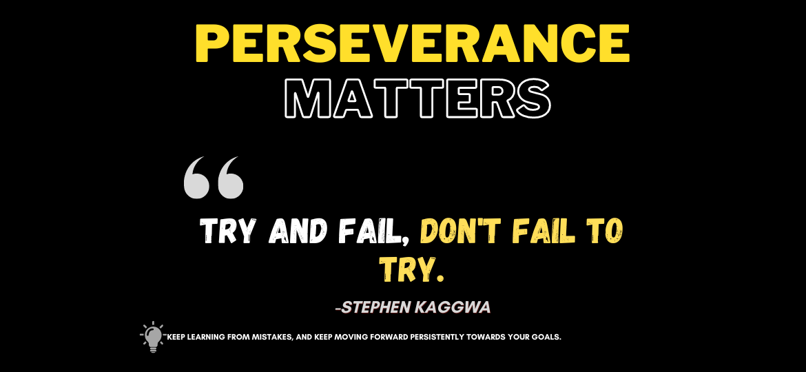 Motivating Mantras: Powerful Quotes to Triumph Over Setbacks. Try and fail, don't fail to try. -Stephen Kaggwa