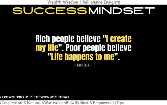 Unlock Your Potential: Why Successful People Think Differently. Rich people believe "I create my life." Poor people believe "Life happens to me". -T. Harv Eker