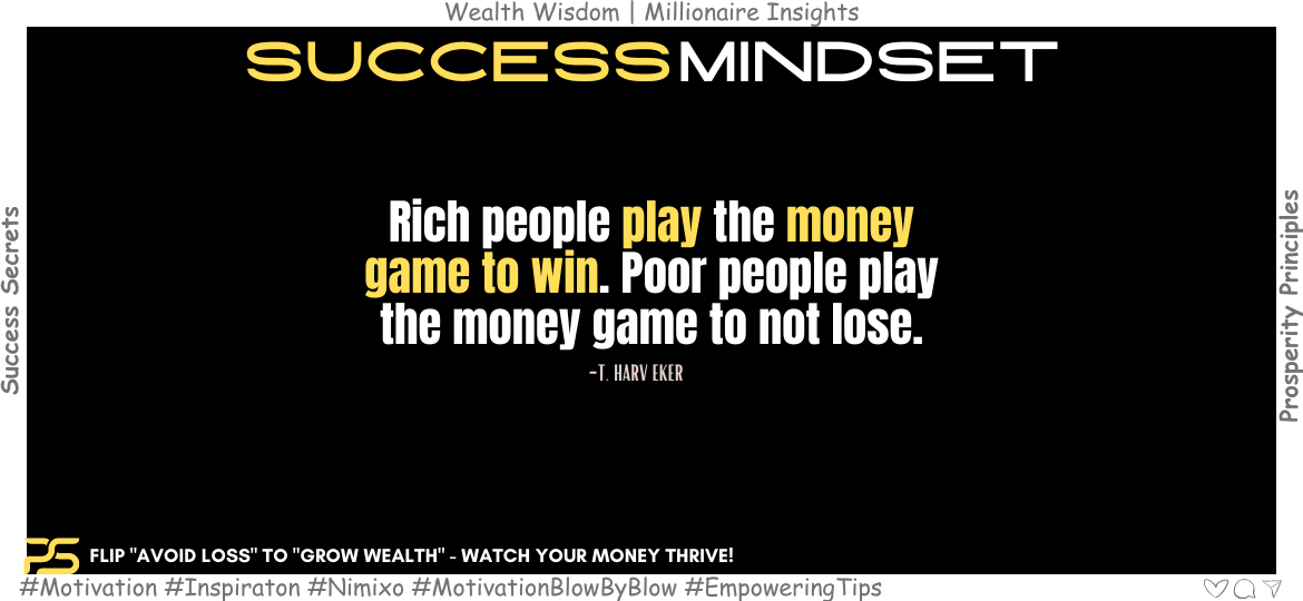 Flip the Script: How to Win the Money Game and Achieve Financial Freedom. Rich people play the money game to win. Poor people play the money game to not lose. -T. Harv Eker