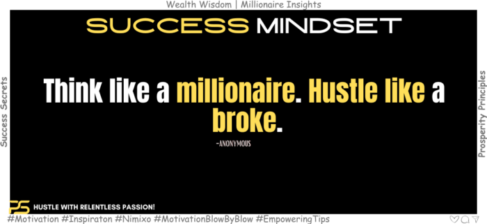 Forget Broke, Think Rich: Unleash Your Inner Money Magnet! Think like a millionaire. Hustle like a broke. -Anonymous