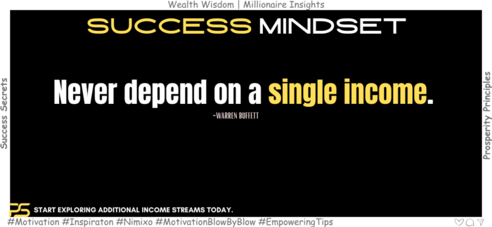 Financial Security Starts Here: Diversify Your Income. Never depend on a single income. -Warren Buffett