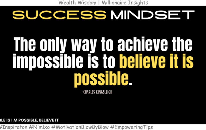 How to Turn Dreams into Reality? The only way to achieve the impossible is to believe it is possible. -Charles Kingsleigh