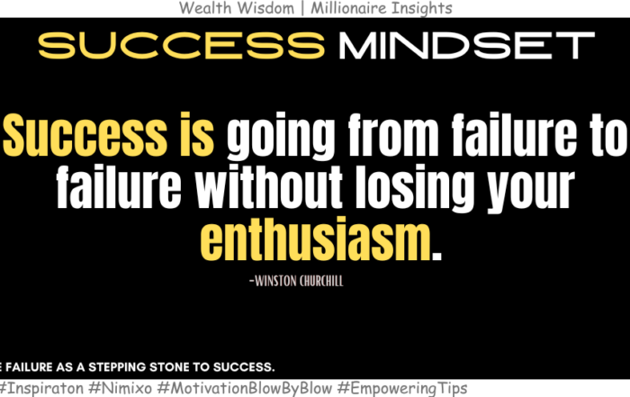 Unbreakable Spirit: Conquer Any Challenge. Success is going from failure to failure without losing your enthusiasm. -Winston Churchill