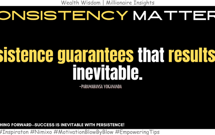 Want Success? Persistence is the Key! Persistence guarantees that results are inevitable. -Paramahansa Yogananda