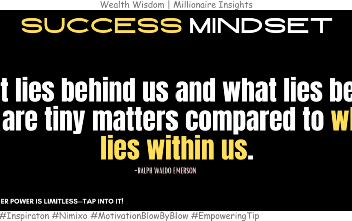 How to Outshine Problems Like a Rock Star. What lies behind us and what lies before us are tiny matters compared to what lies within us. -Ralph Waldo Emerson