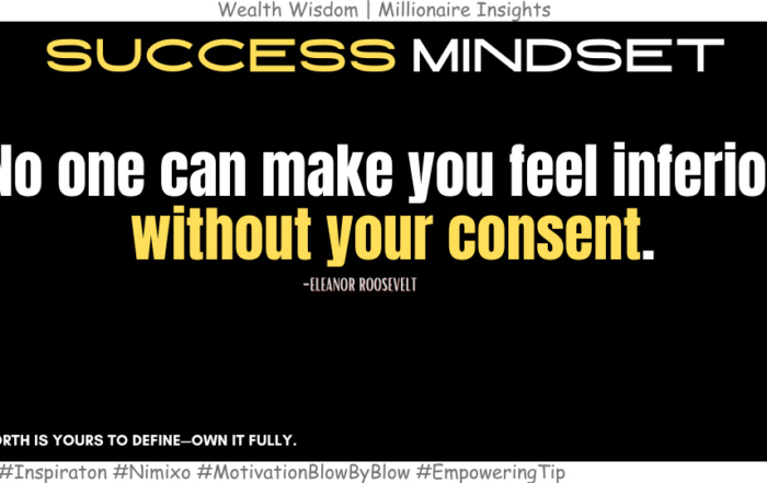 How to Stand Strong When Others Try to Bring You Down? No one can make you feel inferior without your consent. -Eleanor Roosevelt