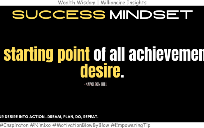 Why Desire is the Missing Link to Your Dreams? The starting point of all achievement is desire. -Napoleon Hill