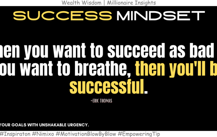 How to Stop Dreaming and Start Succeeding Today? When you want to succeed as bad as you want to breathe, then you'll be successful. -Eric Thomas